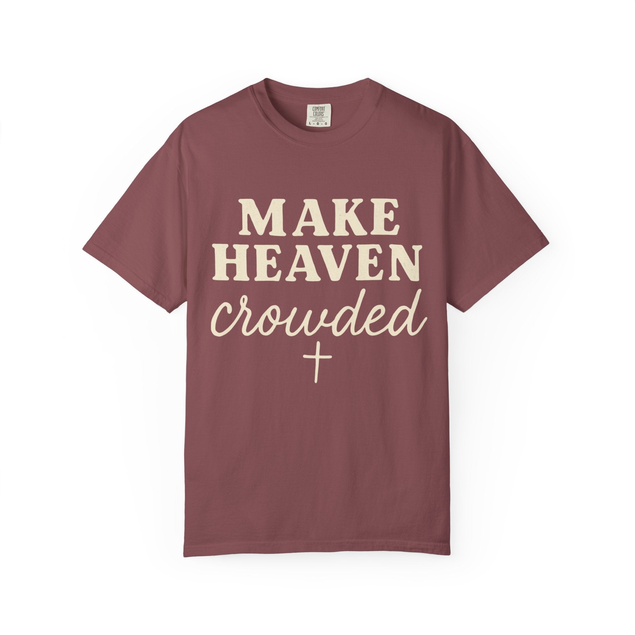 Make Heaven Crowded Tee