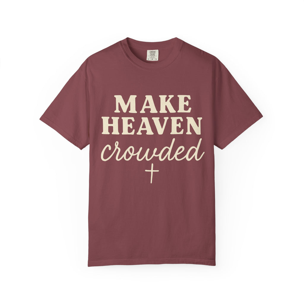 Make Heaven Crowded Tee