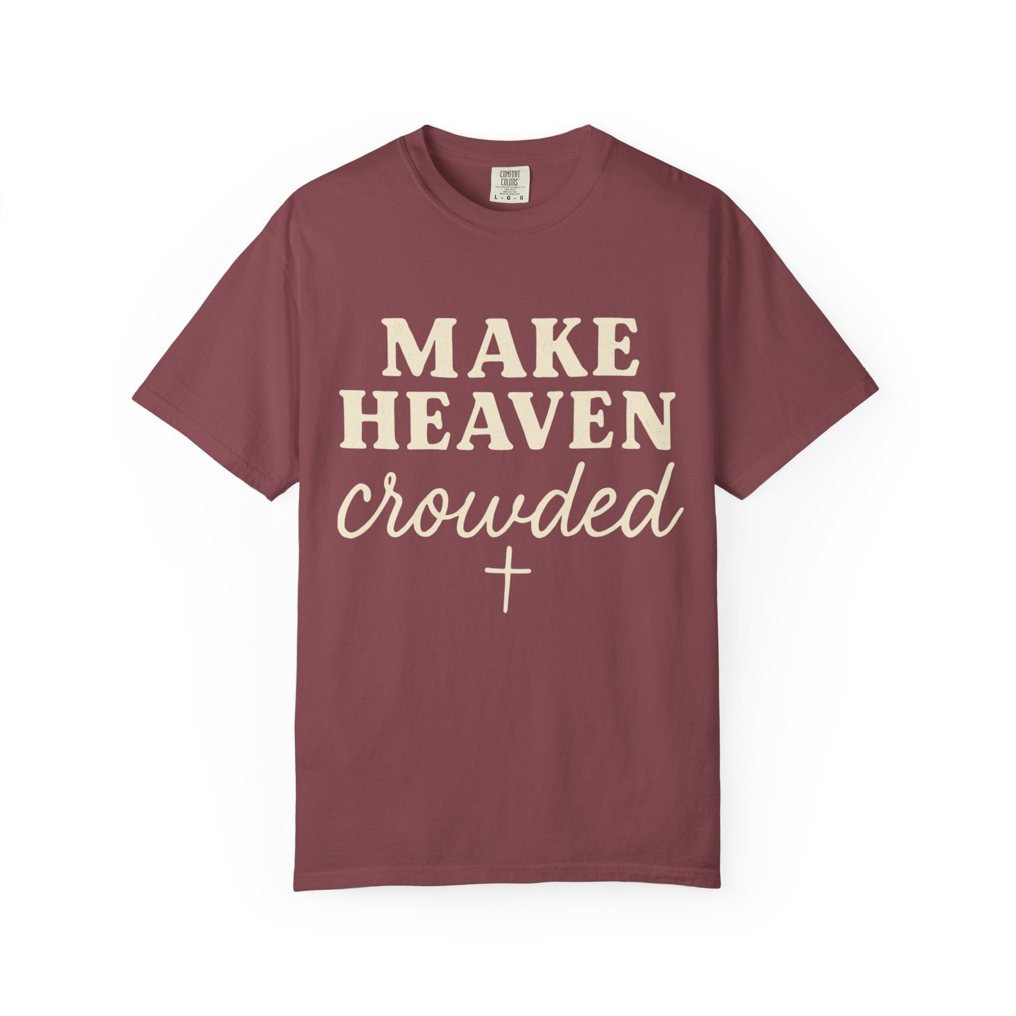Make Heaven Crowded Tee