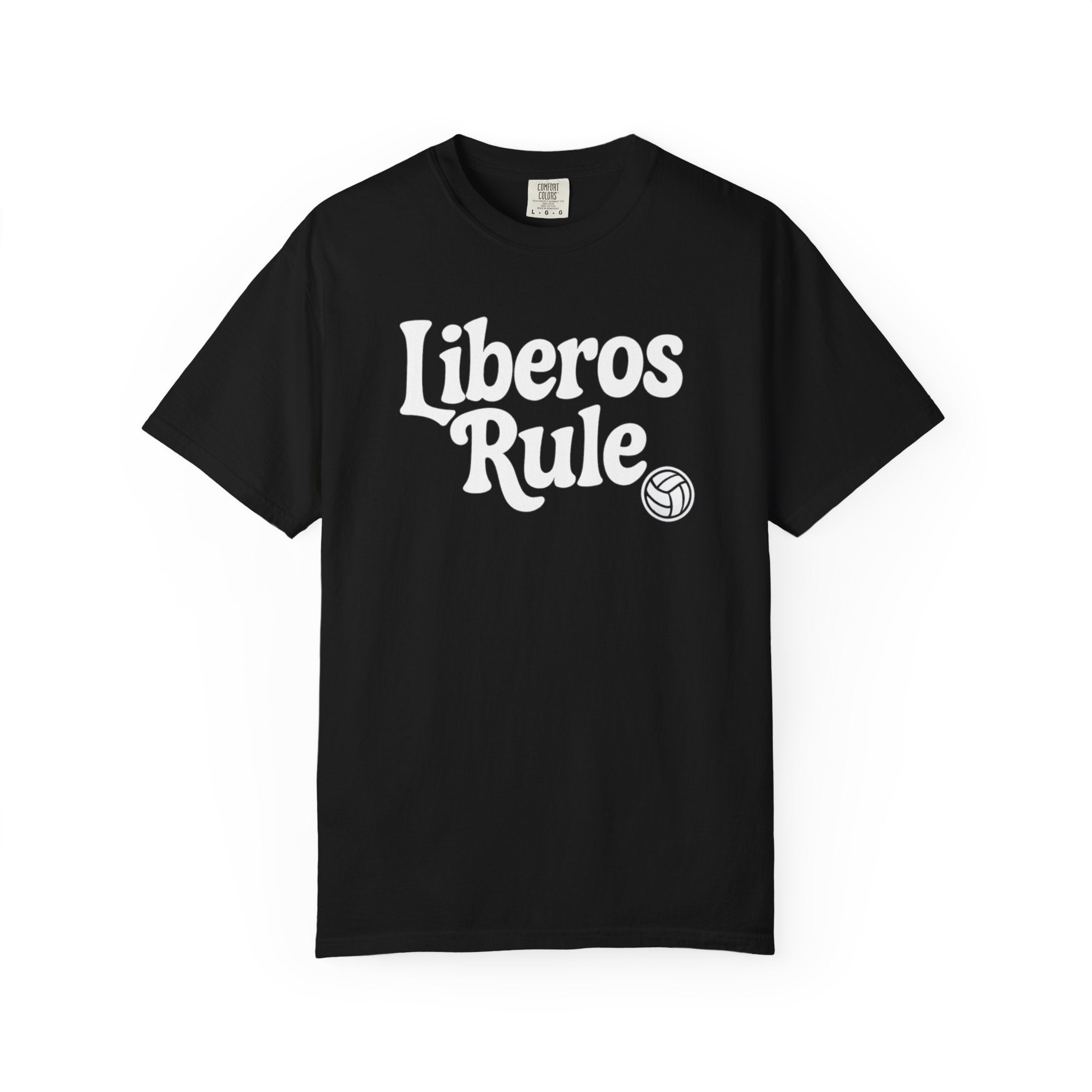 Volleyball Liberos Rule Tee