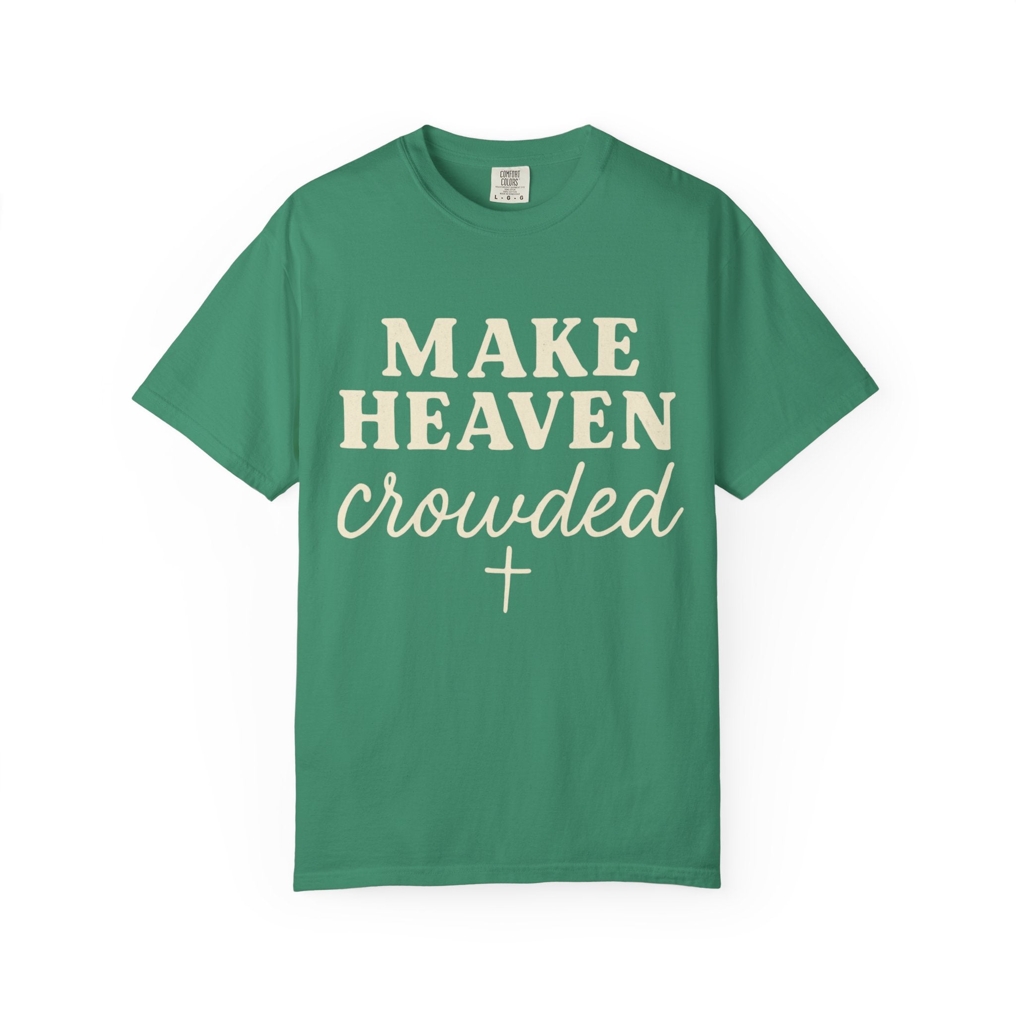 Make Heaven Crowded Tee