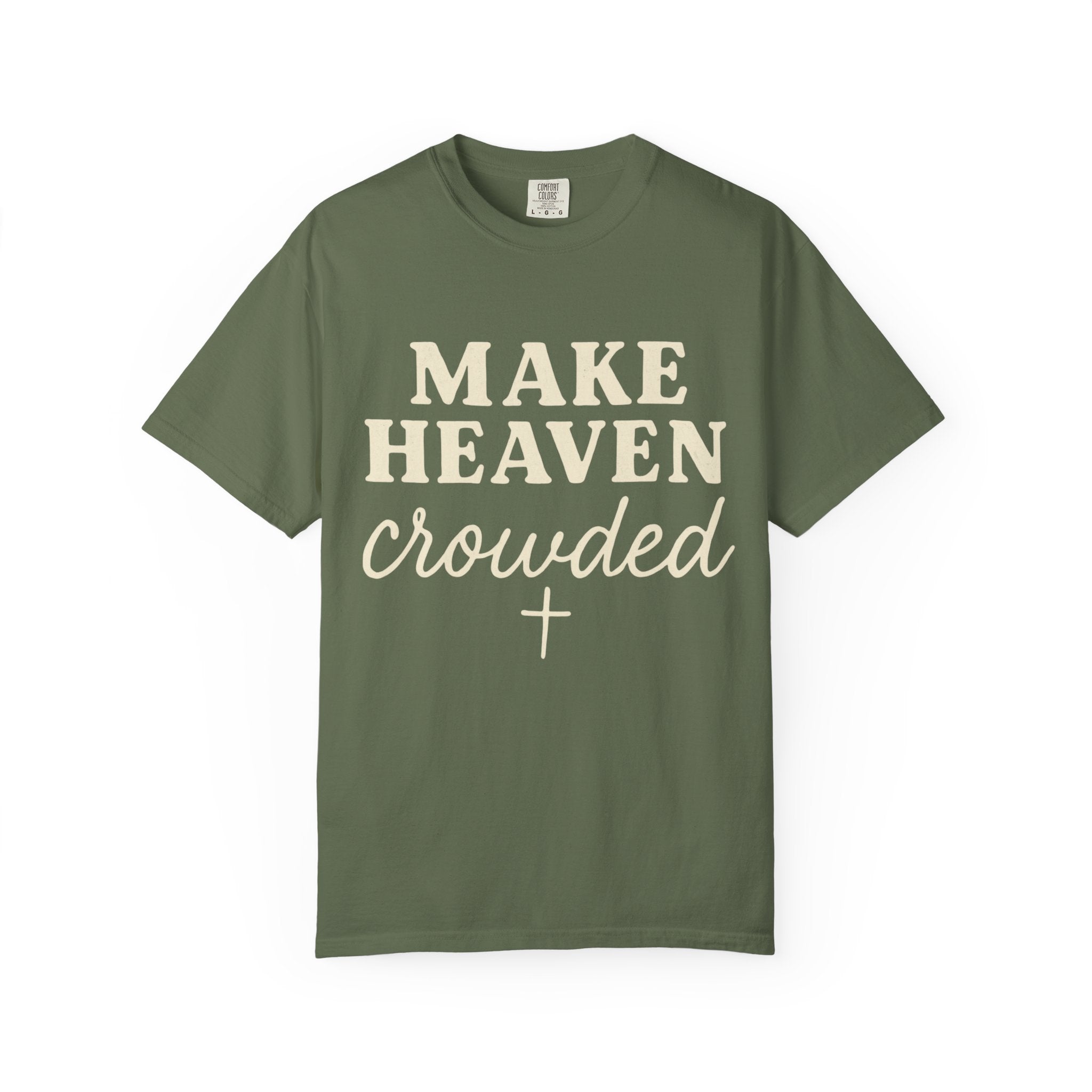 Make Heaven Crowded Tee